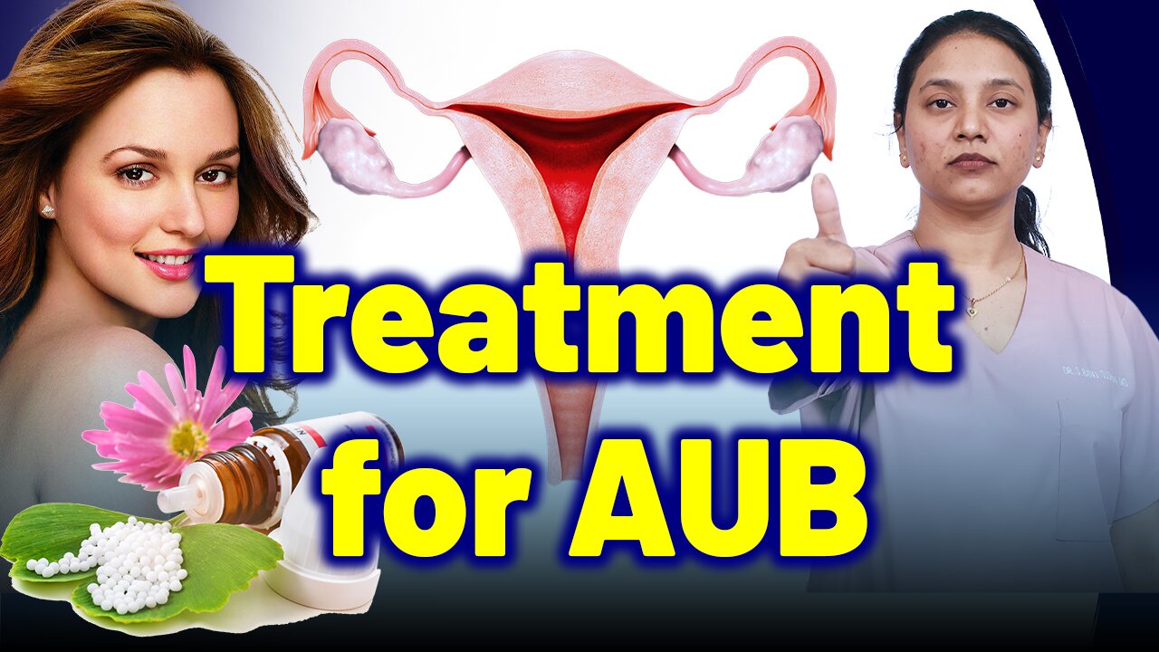 Treatment for AUB | Treatment and Cure | Homeopathy, Medicine & Surgery