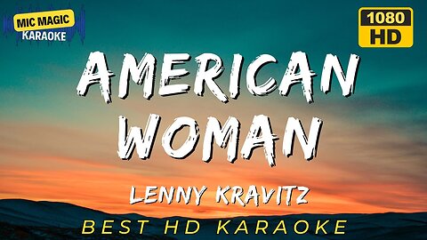 AMERICAN WOMAN - LENNY KRAVITZ (HD KARAOKE VERSION)