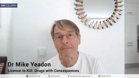 Licence to Kill: Drugs with Consequences—with Dr Mike Yeadon