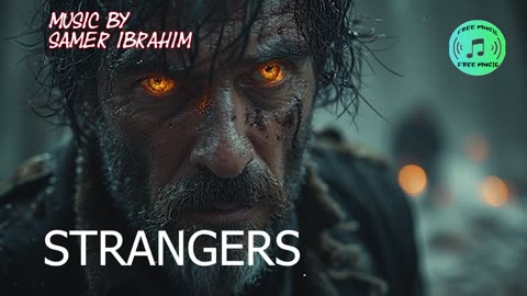 strangers- Mysterious music- Music By Samer Ibrahim