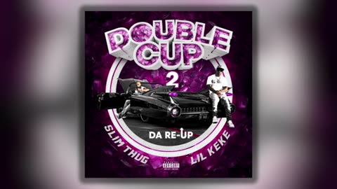 Slim Thug x Lil‘ Keke - “Double Cup, Pt. 2“ (Full Album)