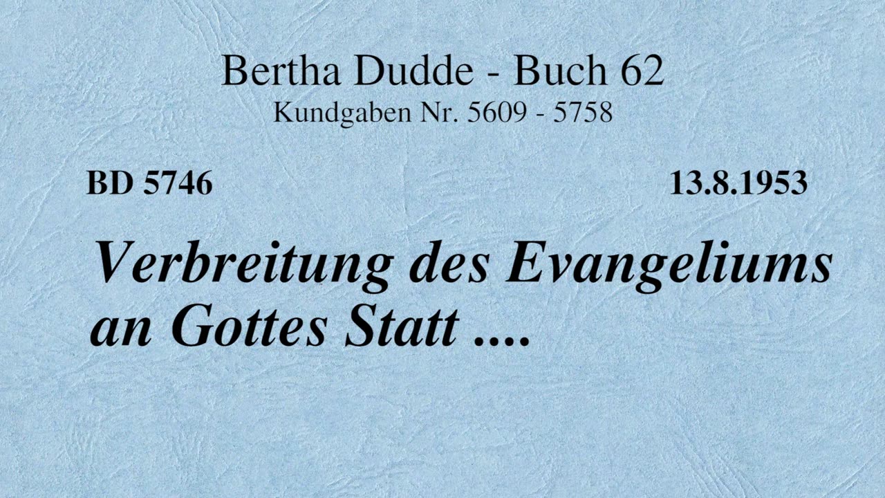 BD 5746 - VERBREITUNG DES EVANGELIUMS AN GOTTES STATT ....
