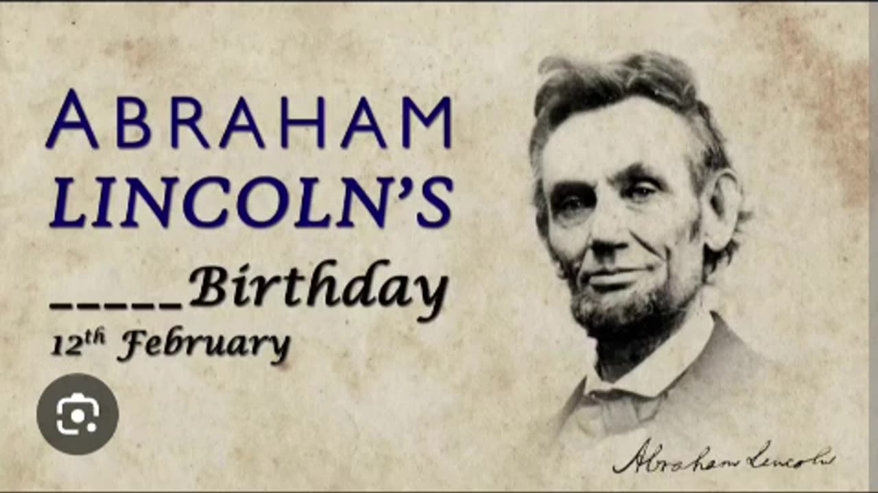 Today Abraham's Lincoln birthday 🎂 12 02/12/25