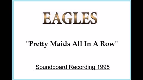 Eagles - Pretty Maids All In a Row (Live in Christchurch, New Zealand 1995) Soundboard