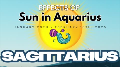 Sagittarius: Sun in Aquarius Horoscope Guide (January 20th - February 18th)