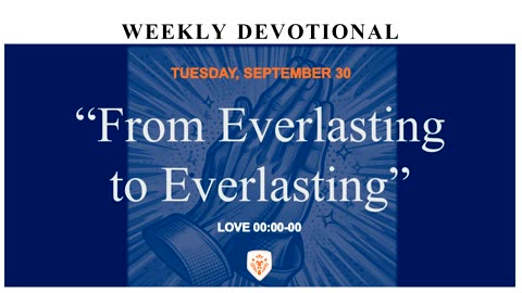 “From Everlasting to Everlasting”