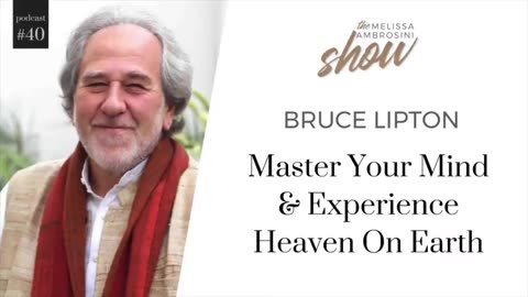 dr-bruce-lipton-on-master-your-mind-and-experience-heaven-on-earth