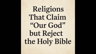 Religions That Claim Our God but Reject the Holy Bible | Front Porch Talks Blogcast