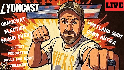 Trump Ends Democrat Election Fraud?, Leftist Podcaster Calls For M*rder of Dems Too? - LYONCAST