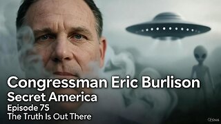 Secret America LIVE - Episode 75 - Interview w/ Congressman Eric Burlison - The Truth is Out There