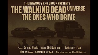 The Infamous WALKING DEAD Universe RPG: The Ones Who Drive | Ep1 - "Nights Gone Bye"