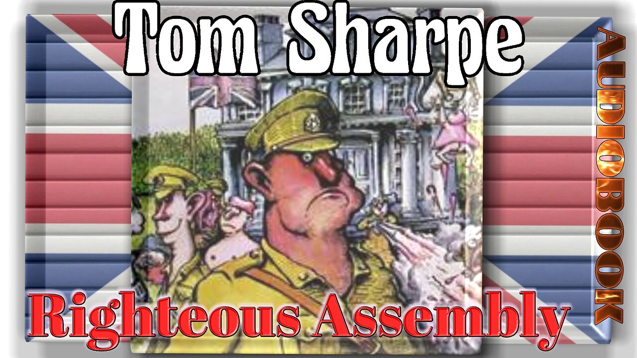 "Righteous Assembly" by Tom Sharpe a British Humour Audiobook.