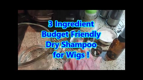 Make your own Dry Shampoo for Wigs with All Natural Ingredients | Easy & Budget Friendly Recipe :)