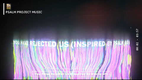 🎶 You Have Rejected Us (Inspired by Psalm 60) – Official Lyric Video