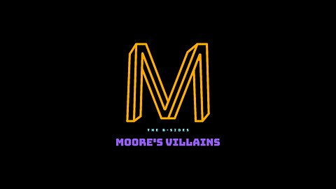 The B-Sides: Moore's Villains