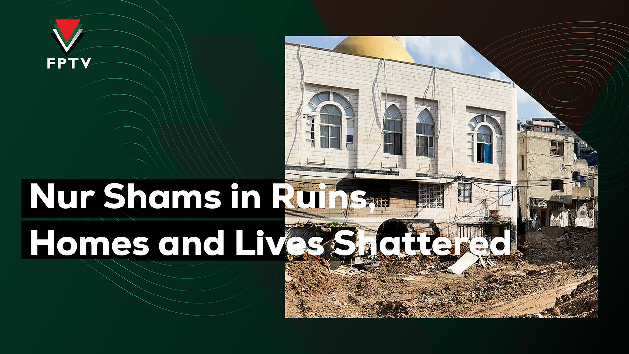 Nur Shams in Ruins, Homes and Lives Shattered