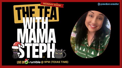 The Tea With Mama Steph (Episode 51)