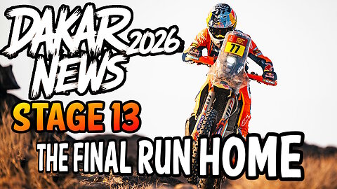Dakar 2026 Stage 13 - The Final Run Home
