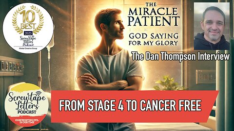Stage 4 to Cancer Free - The Miracle Patient Interview with Dan Thompson