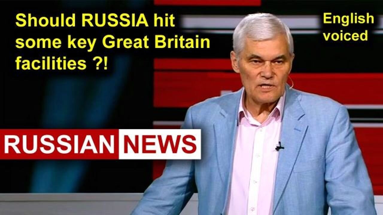 Should Russia hit some key Gret Britain facilities?! Ukraine