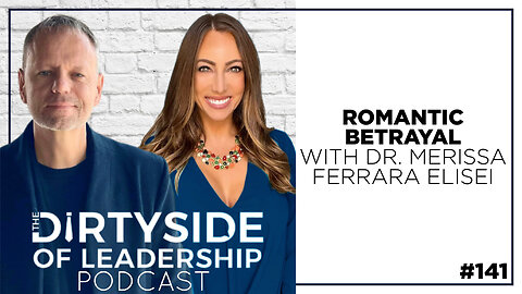 Romantic Betrayal with Dr. Merissa Ferrara Elisei | Episode 141