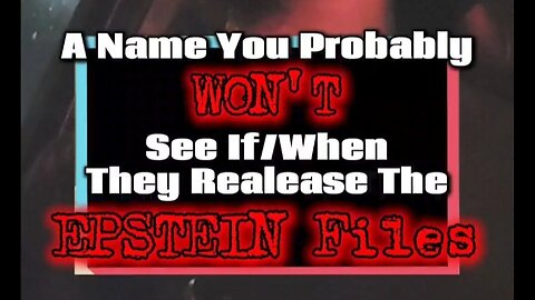 🚨🤫 A Name That You WON'T Likely See If/When They Release The Epstein Files! 🤫🚨