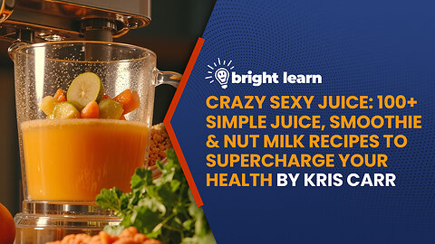 BrightLearn - Crazy Sexy Juice by Kris Carr