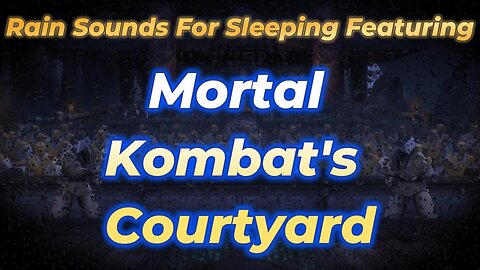 Rain Sounds For Sleeping Featuring - Mortal Kombat's Courtyard at Night