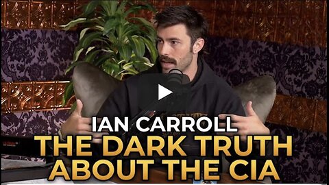 Ian Carroll - The Dark Truth About the CIA