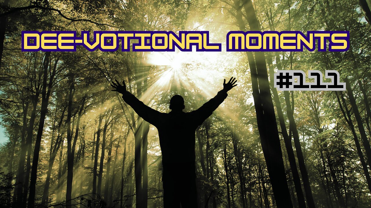 DEE-VOTIONAL MOMENTS #111