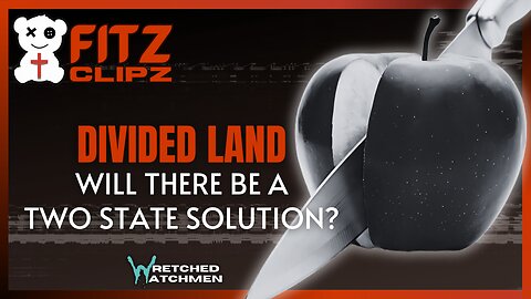 Divided Land: Will There Be A Two State Solution?