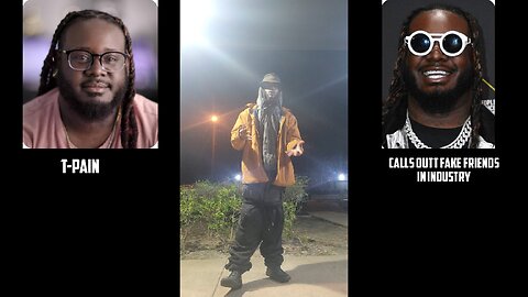 T-PAIN CALLS OUT WHOLE INDUSTRY ON FAKE FRIENDS USIN HIM FO HIS TALENT AN MONEION EXPOSED EM BADD💪🏾🔵