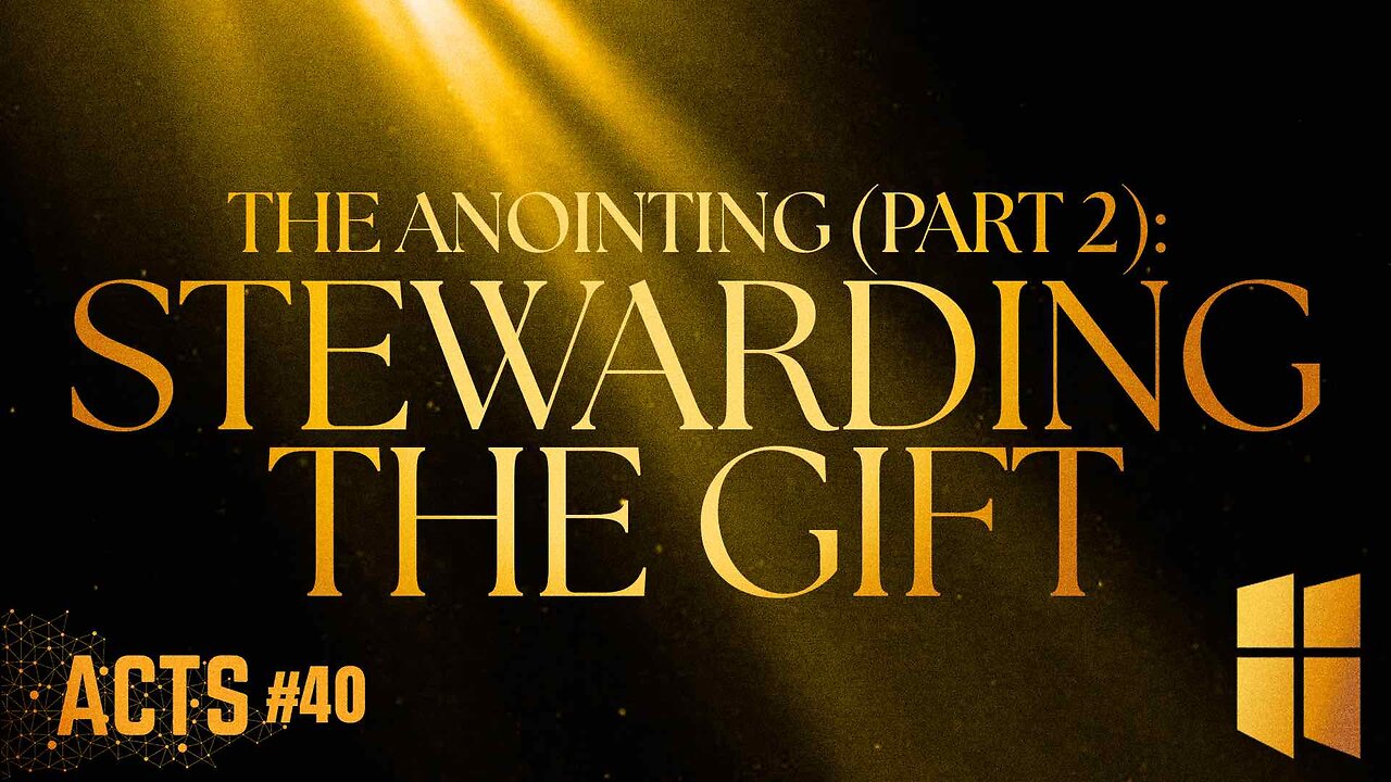 The Anointing: Stewarding the Gift 8:30am November 30, 2025