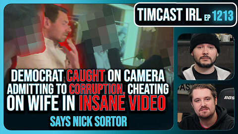 Democrat CAUGHT ON TAPE ADMITTING To Corruption, CHEATING ON WIFE Says Nick Sortor | Timcast IRL