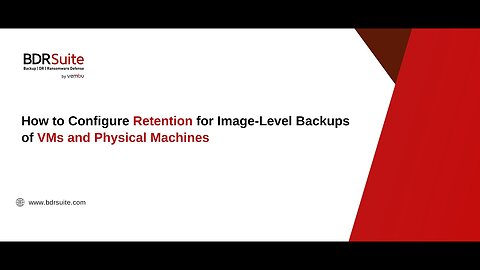 How to Configure Retention for Image Based Backups of VMs and Physical machines