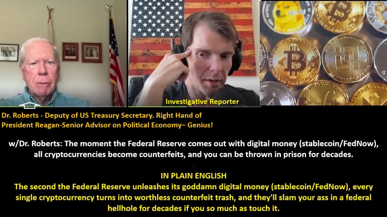 w/Dr. Roberts: The moment the Federal Reserve comes out with digital money (stablecoin/FedNow), all cryptocurrencies become counterfeits, and you can be thrown in prison for decades.