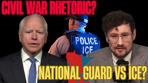 Civil War Rhetoric: Tim Walz Threatens National Guard vs Federal Agents