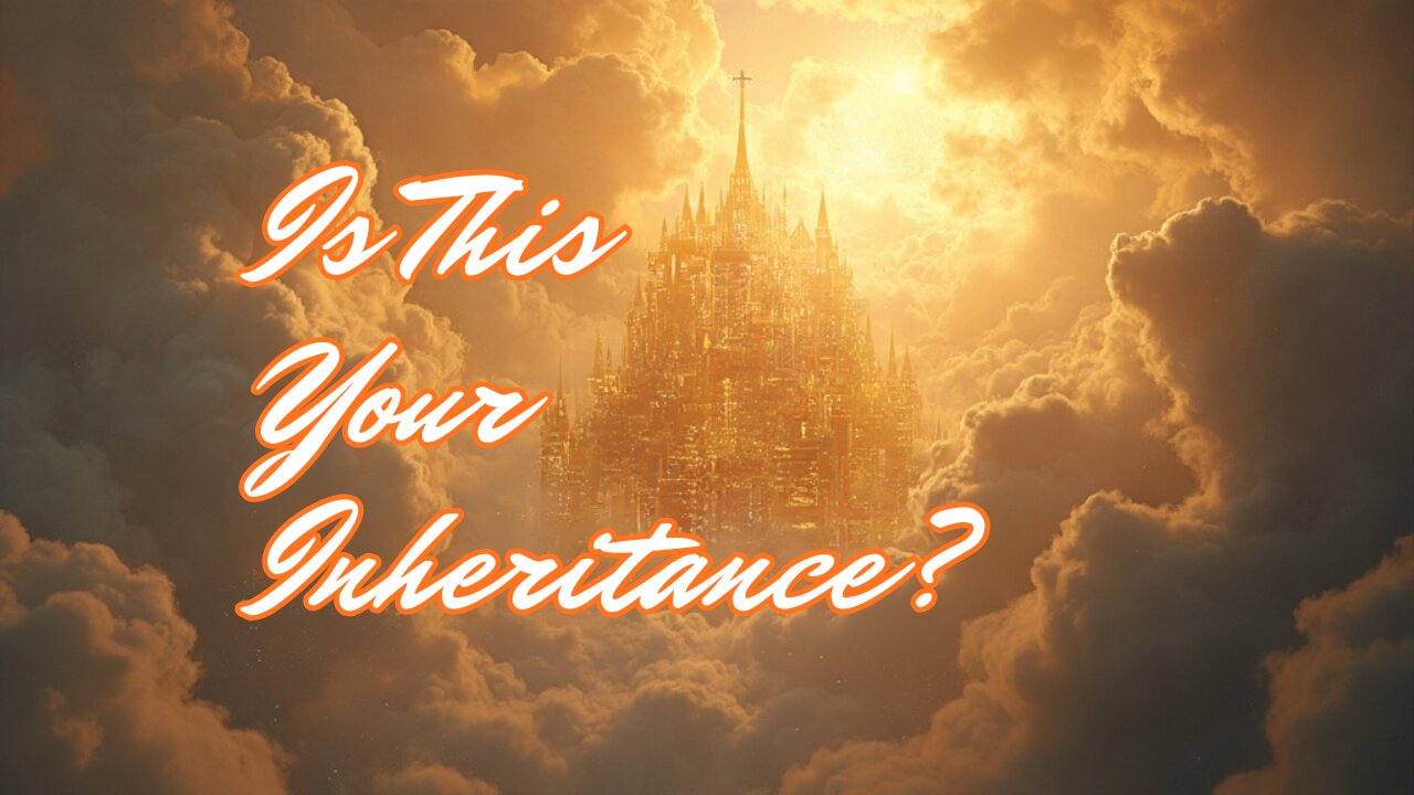 Imperishable Inheritance (heaven)