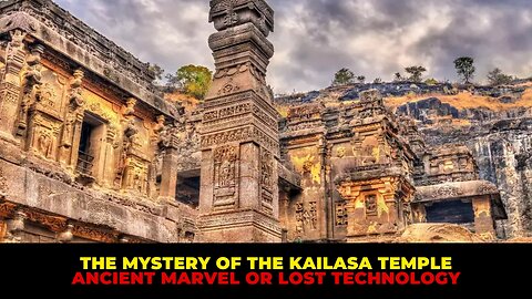 The Mystery of the Kailasa Temple Ancient Marvel or Lost Technology