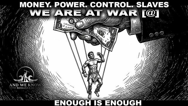 6.22.26: Money, power, control>People are in the WAY, WE are at W@R, Do you trust the military? PRAY