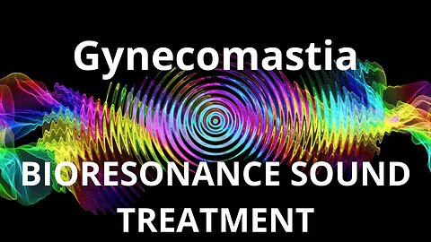 Gynecomastia _ Sound therapy session