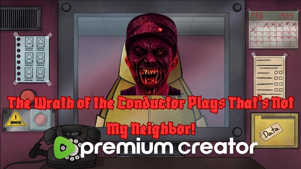 The Wrath of the Conductor Plays That's Not My Neighbor! 😈🔥🔥🔥