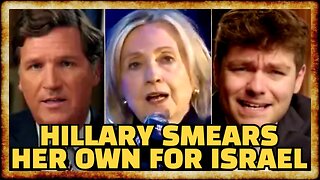 Hillary Compares Anti-Israel Dems To Nick Fuentes and Tucker Carlson