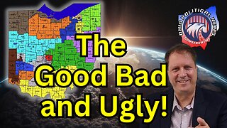 Ohio NEW Congressional Map - The Good Bad and Ugly