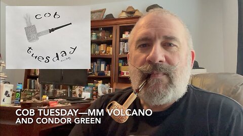 Cob Tuesday—MM Volcano and Condor Green