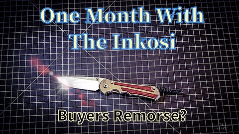 Buyer's Remorse? (One Month With The Inkosi)