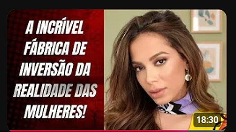 ANITTA E SEUS DEVANEIOS MODERNÍSTICOS! O QUE É REAL PARA OS HOMENS, ELA DIZ QUE É PARA AS MULHERES!