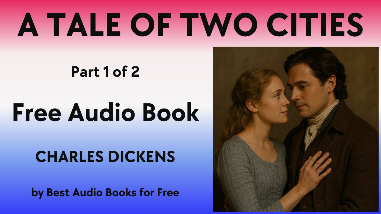 A Tale of Two Cities - A Complete Audio Book in Two Parts - Part 1 of 2 - by Charles Dickens