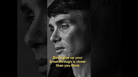 Don’t Give Up – Your Breakthrough Is Closer Than You Think