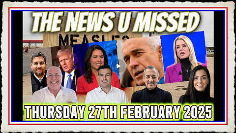 NEWS U MISSED WITH PAUL BROOKER WARREN THORNTON THURSDAY 27TH FEBRUARY 2025